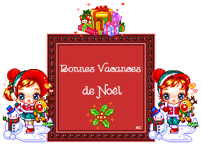 VACANCES DE NOEL! VACANCES DE NOEL!
